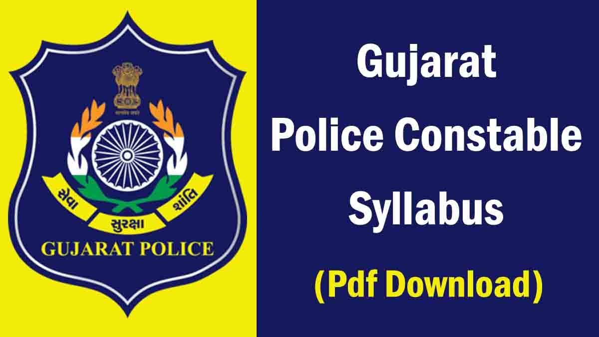 Gujarat Police Constable Syllabus 2024