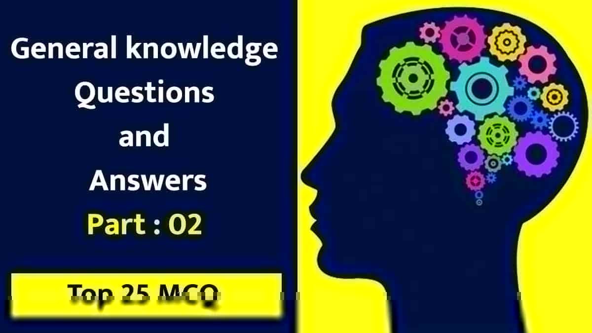 Top 25 Gk Question and answers: 02