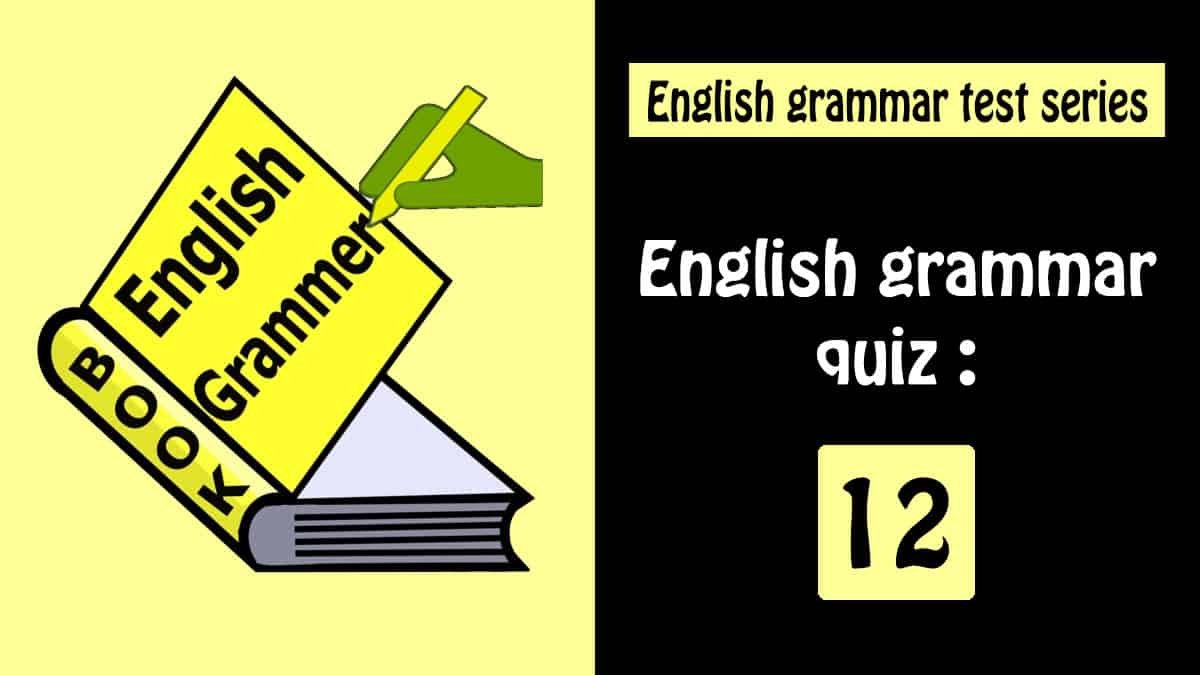 English grammar Quiz: 12