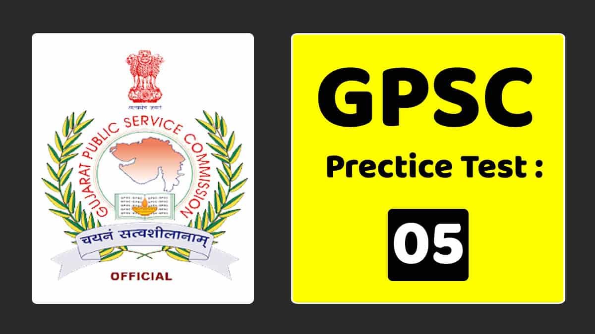 GPSC Practice Test : 05