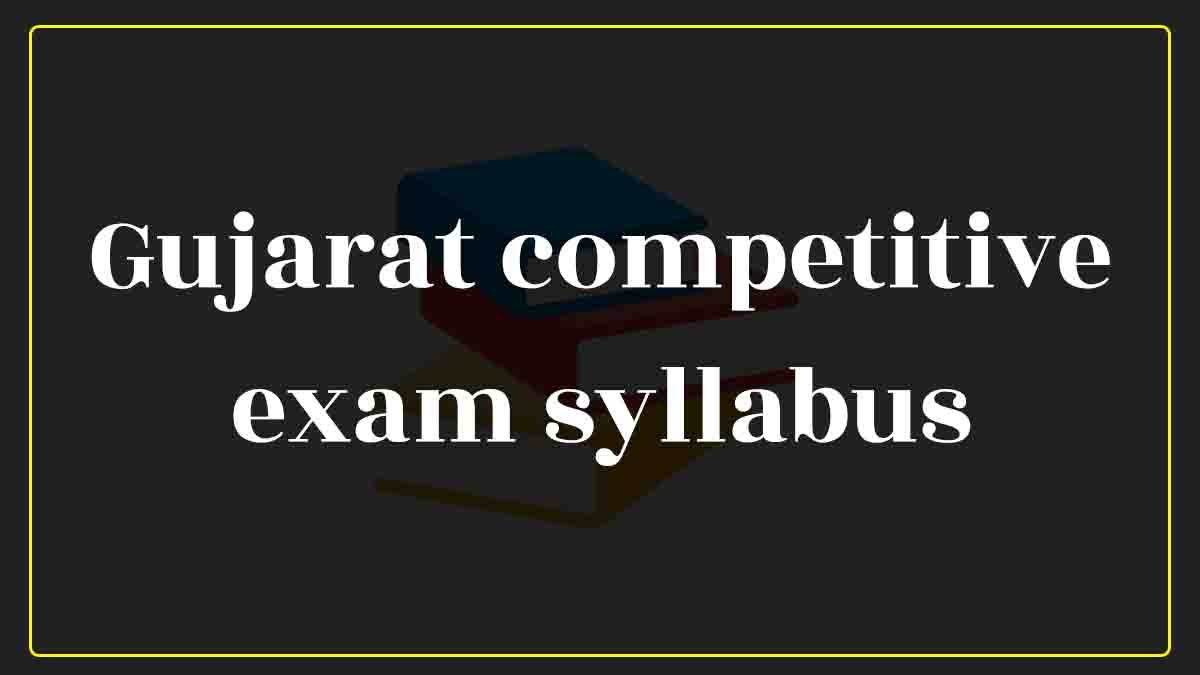 Gujarat competitive exam syllabus